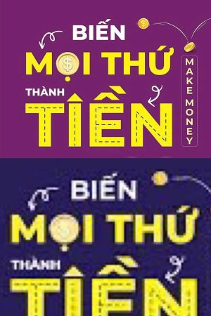 Combo sách - Biến Mọi Thứ Thành Tiền - Quyển 1+2